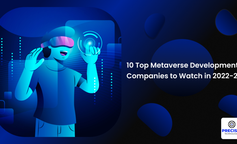 10 Top Metaverse Development Companies to Watch in 2022-23