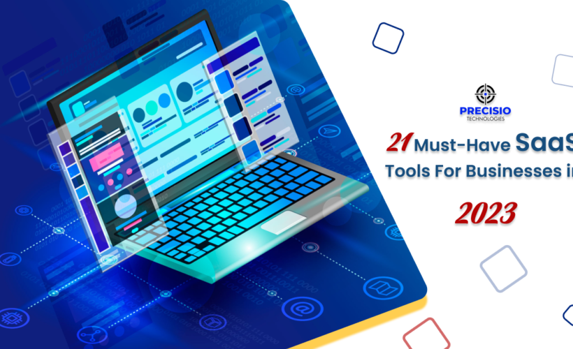 21 Must Have SaaS Tools For Businesses in 2023