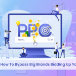 5 Tips For How To Bypass Big Brands Bidding Up Your Terms