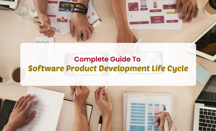 Complete Guide To Software Product Development Life Cycle