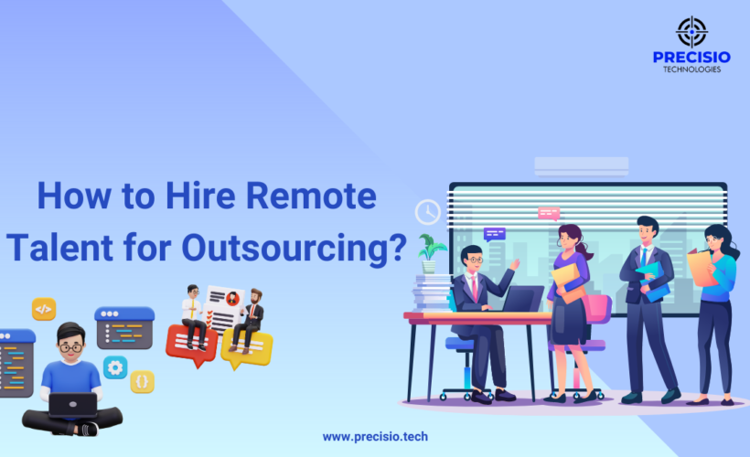 How to Hire Remote Talent for Outsourcing: A Beginner's Guide