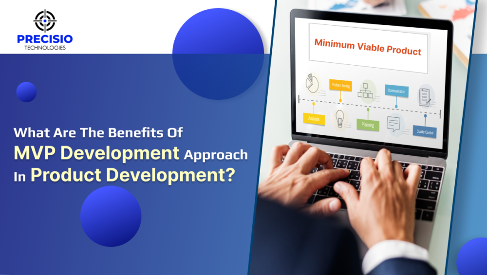 What Are The Benefits Of MVP Development Approach In Product Development?