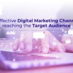 Most effective digital marketing channels for reaching the target audience