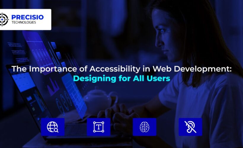 The Importance of Accessibility in Web Development: Designing for All Users