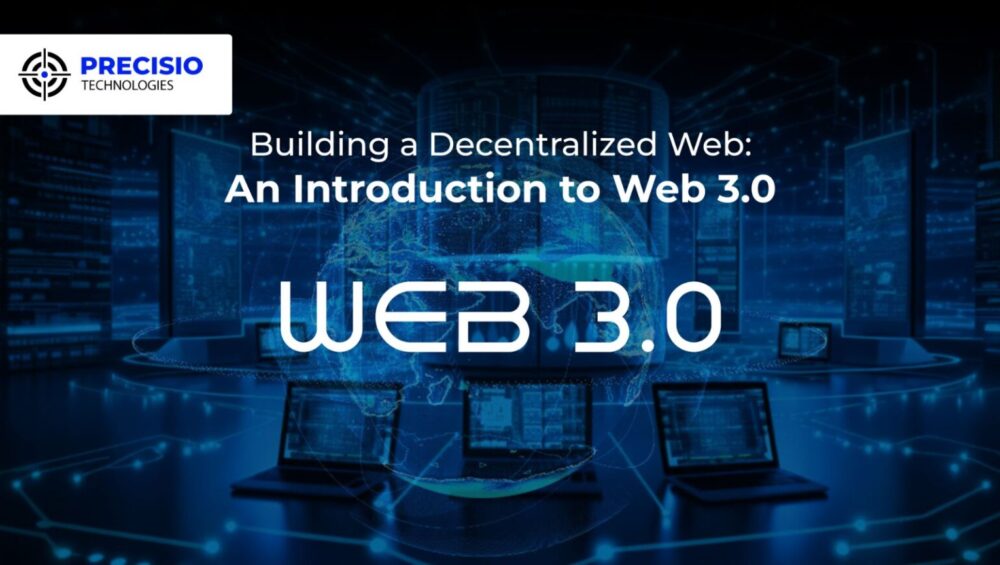 Building a Decentralized Web: An Introduction to Web 3.0