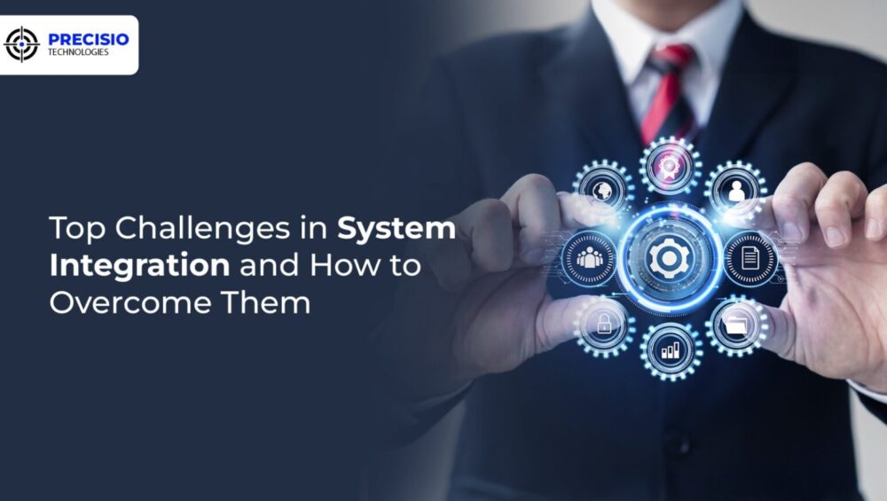 Top Challenges in System Integration and How to Overcome Them