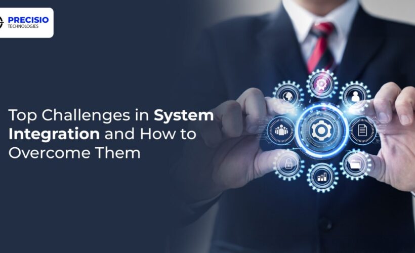 Top Challenges in System Integration and How to Overcome Them