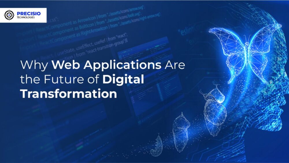 Why Web Applications Are the Future of Digital Transformation