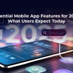 Essential Mobile Application Features for 2025: What Users Expect Today