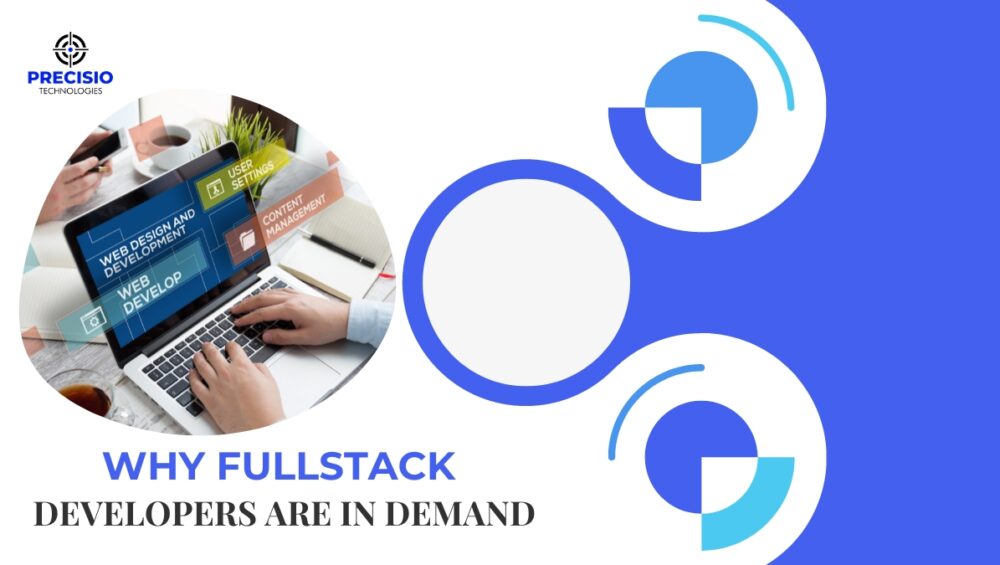 Why Full-Stack Developers are in Demand: What Aspirants and Professionals Should Know